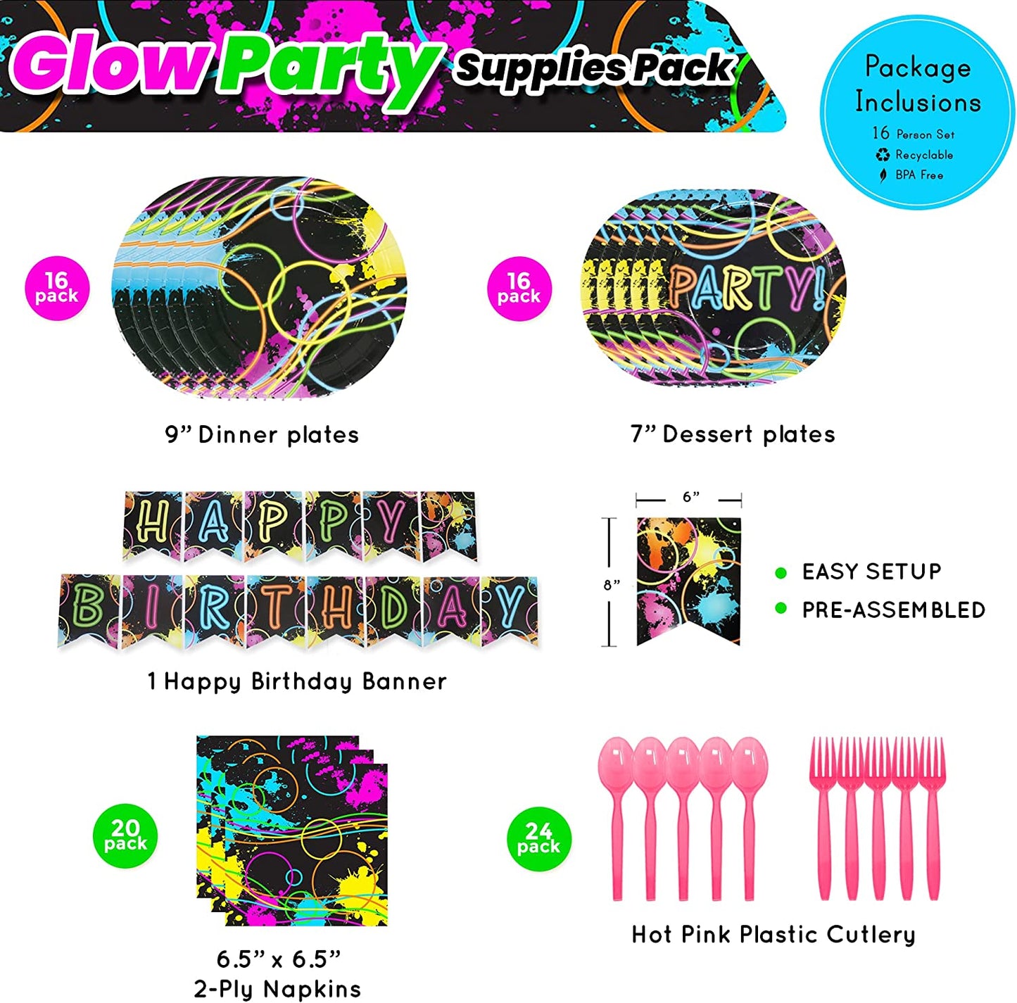 Image of a Glow Party Pack (Serves 16) includes 16 9-inch paper dinner plates, 16 7-inch paper dessert plates, 20 paper lunch napkins, 1 happy birthday banner, 24 hot pink plastic forks, and 24 hot pink plastic spoons.