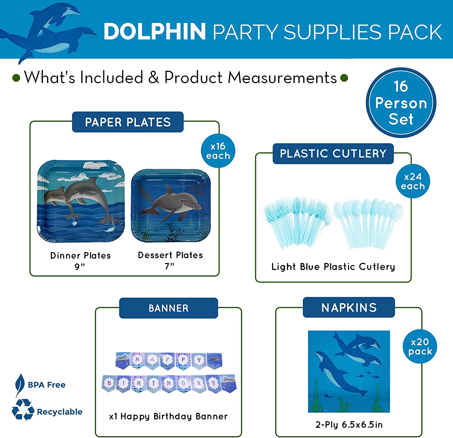 Dolphin Party Pack -  16pcs 9-inch paper dinner plates, 16pcs 7-inch paper dessert plates, 20pcs paper lunch napkins, 1pc Banner, 24pcs light blue plastic forks, and 24pcs light blue plastic spoons