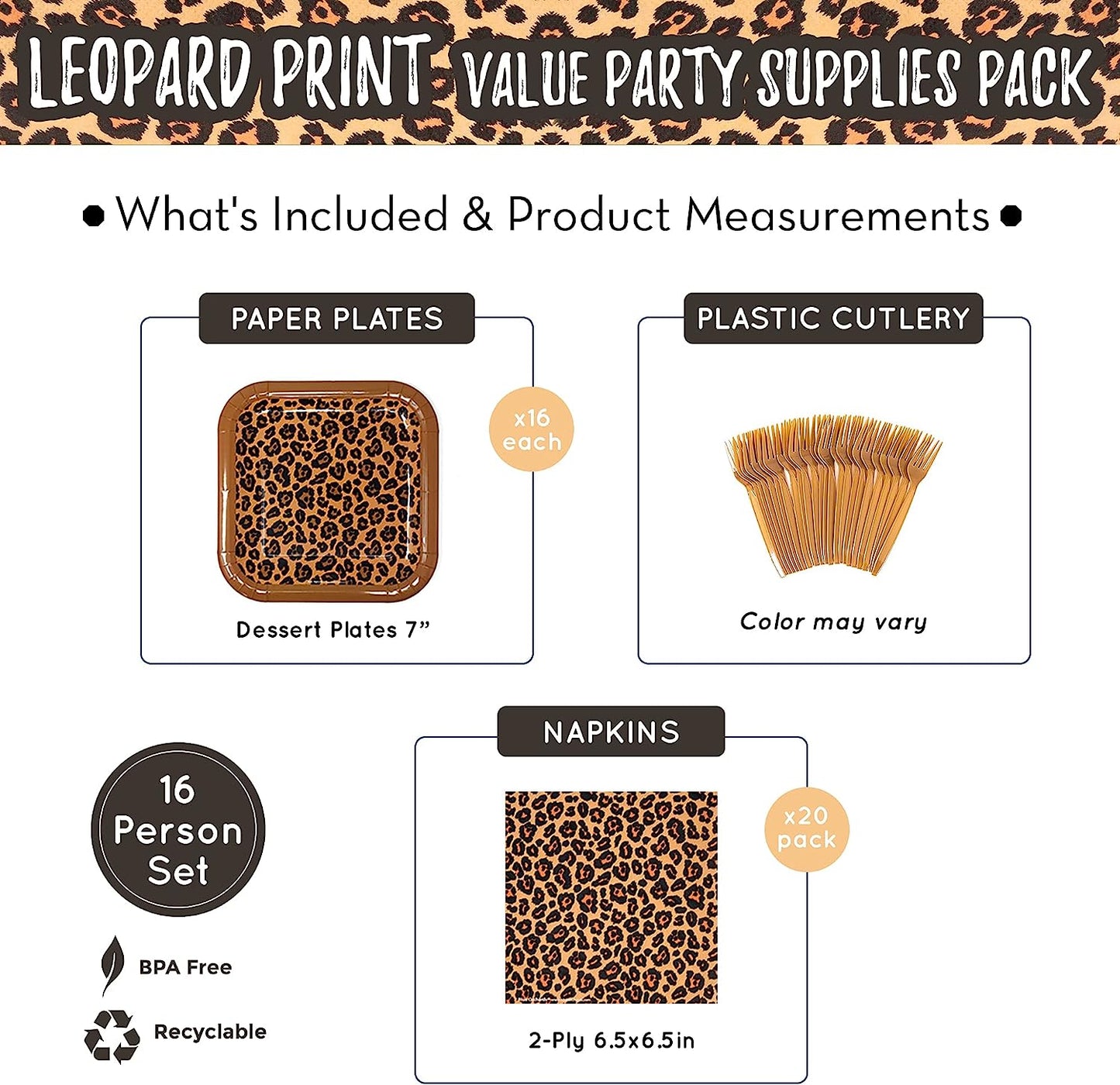 Leopard Print Party Supplies Pack includes 16 7-inch paper dessert plates, 20 paper lunch napkins and plastic forks.
